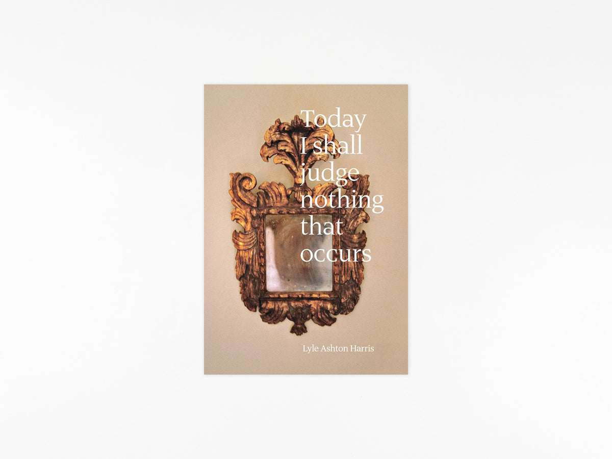 Today I Shall Judge Nothing That Occurs