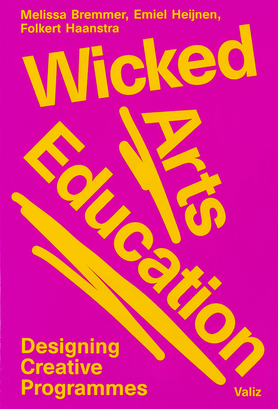 Wicked Arts Education: Designing Creative Programmes
