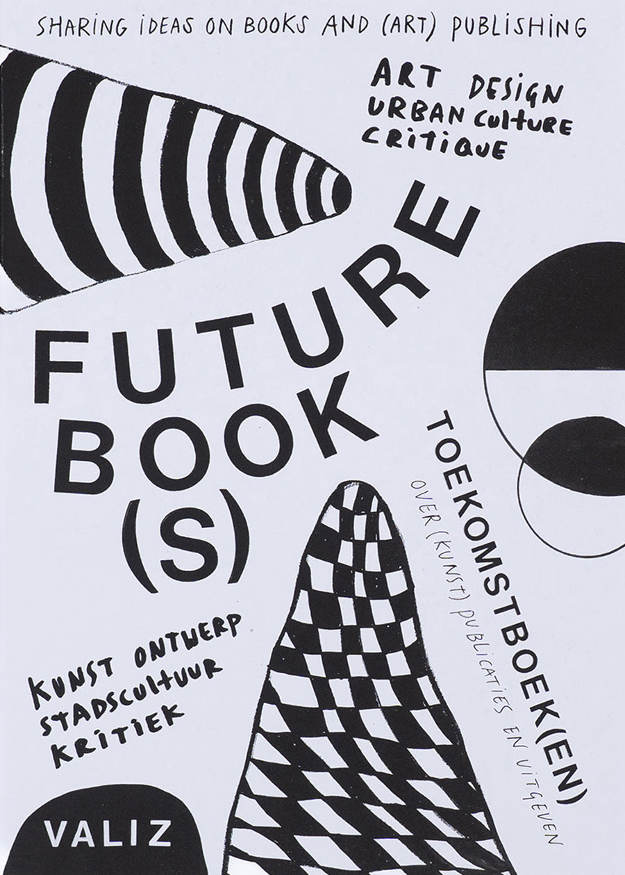 Future Book(s): Sharing Ideas on Books and (Art) Publishing